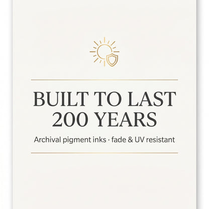The image is a promotional poster for a product or service that promises to last 200 years. It features a sun icon and text that reads "BUILT TO LAST 200 YEARS Archival pigment inks - fade & UV resistant".